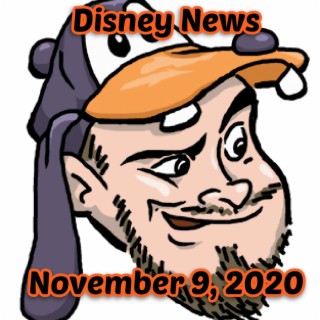 Disney News For 11/9/2020 - Ep. 81