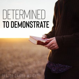 Determined to Demonstrate