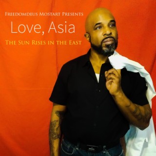 Love, Asia The Sun Rises in the East