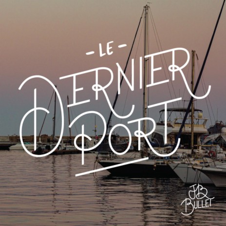 Le Dernier Port | Boomplay Music