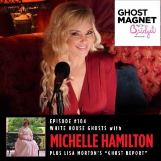 White House Ghosts with Michelle Hamilton