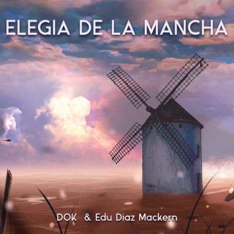 Elegía de La Mancha ft. Edu Díaz Mackern | Boomplay Music