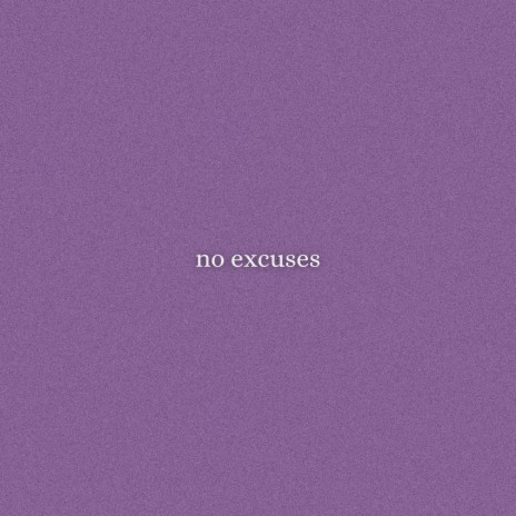 No Excuses ft. asher todd | Boomplay Music