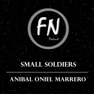 Small Soldiers con Anibal Marrero