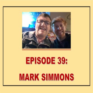EPISODE 39: MARK SIMMONS