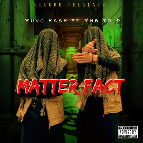 Matter fact ft. Ynb Trip | Boomplay Music