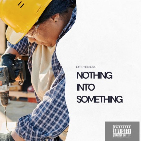 Nothing into Something | Boomplay Music