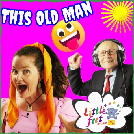 This Old Man ft. Rachel Parkinson’s Little Feet Music, Rachel Parkinson & Exploding Daisies | Boomplay Music