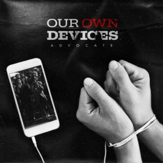 Our Own Devices