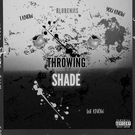 Throwing Shade | Boomplay Music