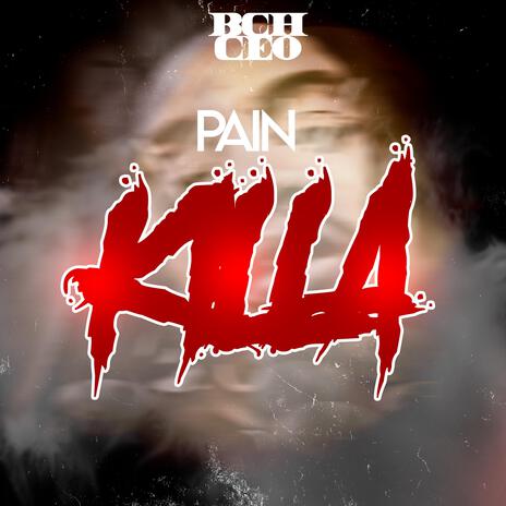 PAIN KILLA | Boomplay Music