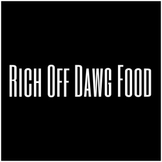 Rich Off Dawg Food