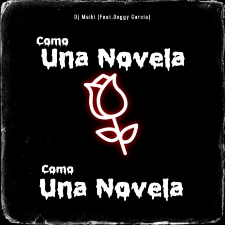 Como una Novela ft. Doggy Garcia | Boomplay Music