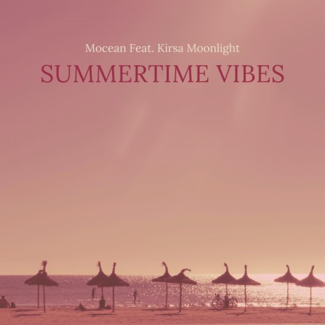 Summertime Vibes (feat. Kirsa Moonlight) | Boomplay Music