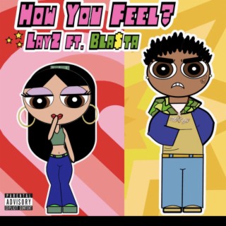 How U Feel ft. Bla$ta lyrics | Boomplay Music