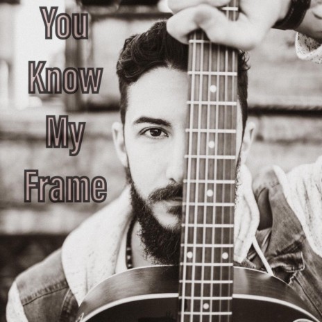 You Know My Frame | Boomplay Music
