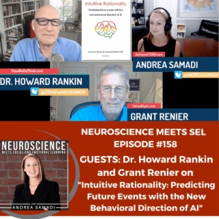 Dr. Howard Rankin and Grant Renier on ”Intuitive Rationality: Predicting Future Events with the New Behavioral Direction of AI”
