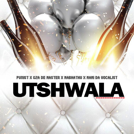 Utshwala ft. MAMI DA VOCALIST, GZA DE MASTER & MABHATHU | Boomplay Music