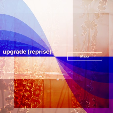 Upgrade (Reprise) | Boomplay Music
