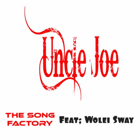 Uncle Joe ft. Wolei Sway | Boomplay Music