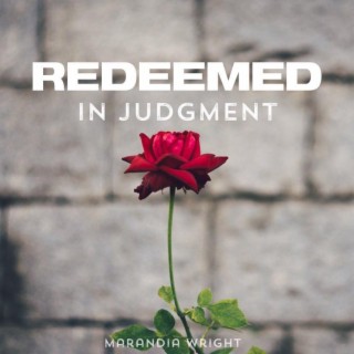 Redeemed in Judgment