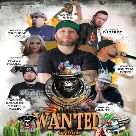 Most Wanted (Vanilla Gorilla Cypher I) ft. Trouble Loc, Yazzy Nicole, Dj Spree, Dru Tzu & Endless Mysfit-Muzik | Boomplay Music