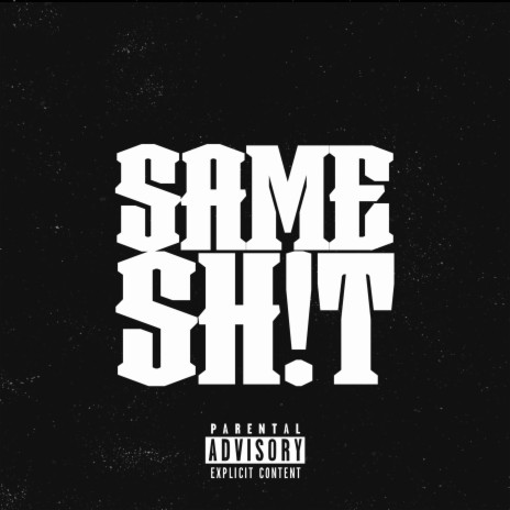 Same Sh!t ft. TK & 12xce | Boomplay Music