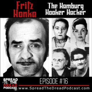 Episode #16 - Fritz Honka - The Hamburg Hooker Hacker