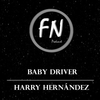 Baby Driver con Harry Hernández