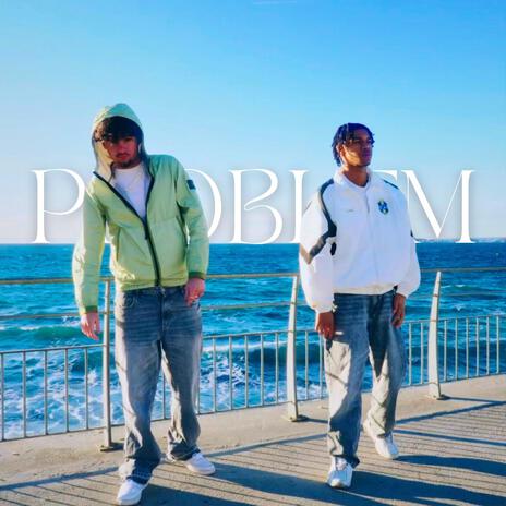 PROBLEM ft. OTeL | Boomplay Music