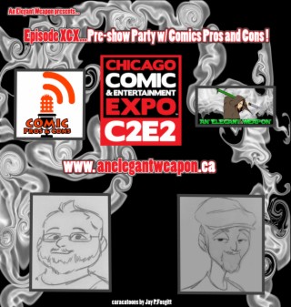 Episode CXC...C2E2 Pre-show Party w/ Comic Pros and Cons!