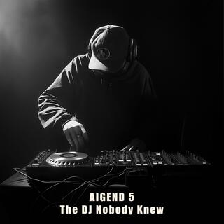 The DJ nobody knew