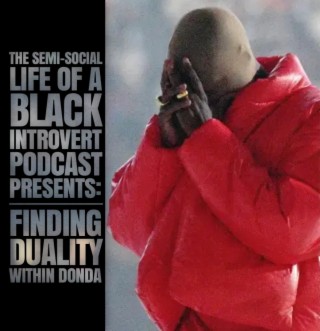 Episode 93: Finding Duality Within Donda