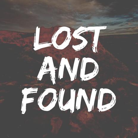 Lost and Found | Boomplay Music