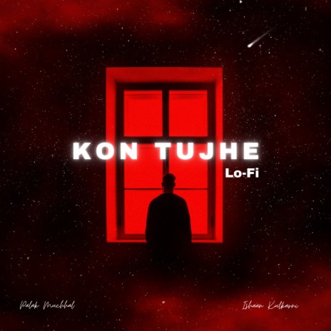 Kaun Tujhe (Lo-Fi) ft. Palak Muchhal | Boomplay Music