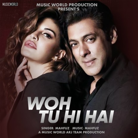 Woh Tu Hi Hai ft. Music World | Boomplay Music