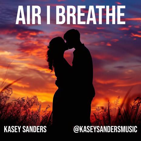 Air I Breathe | Boomplay Music