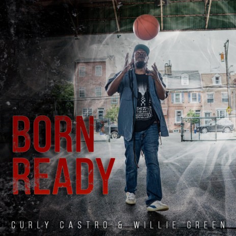 Born Ready ft. Willie Green | Boomplay Music