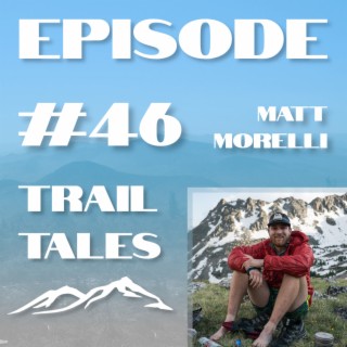 #46 | How to Take Awesome Photos While Hiking with Appalachian Trail Thru-Hiker Matt Morelli
