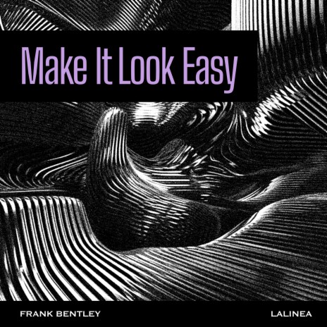 Make It Look Easy ft. Lalinea | Boomplay Music