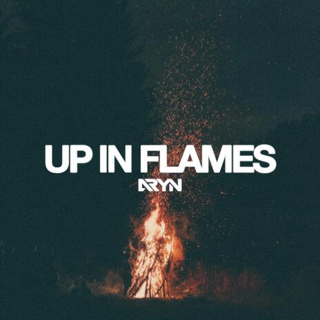 Up In Flames | Boomplay Music