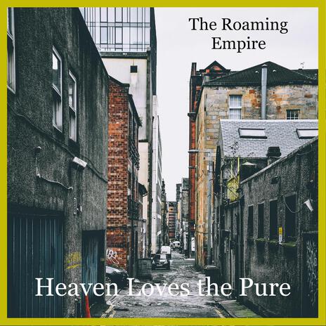 Heaven Loves the Pure | Boomplay Music