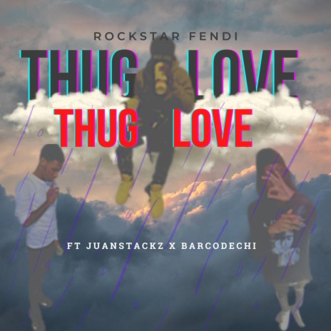 Thug Love ft. JuanStackz & Barcodechi | Boomplay Music