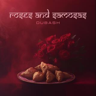 Roses and Samosas