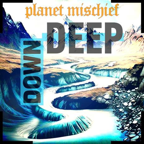 Down Deep | Boomplay Music