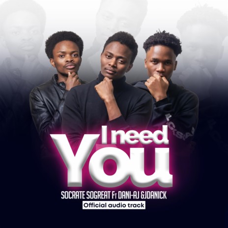 I Need You ft. Dani-AJ & JDANICK | Boomplay Music