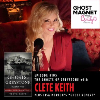 The Ghosts of Greystone with Clete Keith
