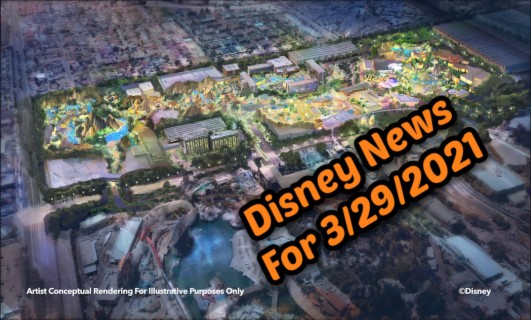 Disney News For 3/29/2021 - Ep. 104