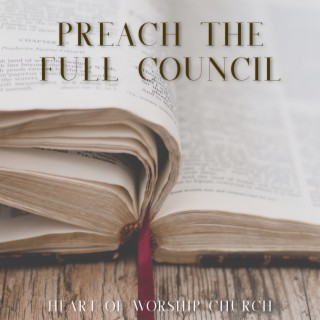 Preach the Full Council