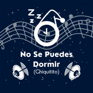 No Se Puedes Dormir (Chiquitito)